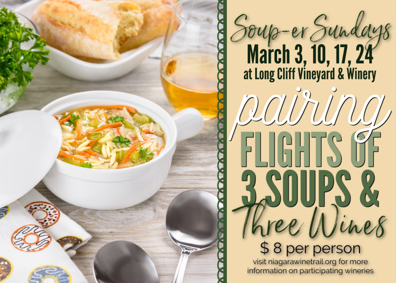Image shows chicken orzo soup paired with a glass of wine and text "Soup-er Sundays, March 3, 11, 17 and 24. Pairing flights of 3 soups and 3 wines for $8 per person at Long Cliff Vineyard & Winery, Inc."